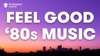 TOP 15 BEST OF 80s FEEL GOOD MUSIC  Happy Songs  Karaoke with Lyrics with StingrayKaraoke​ [upl. by Thetes]