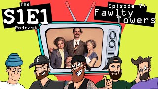 The S1E1 Podcast  Episode 7 Fawlty Towers [upl. by Ynnaj]