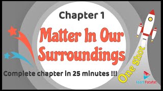 Class 9 Science Matter in our Surroundings  One shot in 25 minutes   LearnFatafat [upl. by Adnoek593]