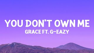 SAYGRACE  You Dont Own Me Lyrics ft GEazy [upl. by Eednahs872]