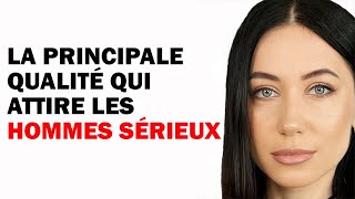 La Qualité Féminine Principale Qui Attire les Hommes Sérieux Psychologie [upl. by Ynotna598]