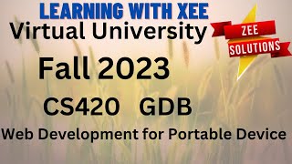 CS420 Web Development for Portable Device GDB Fall 2023 Virtual University of Pakistan [upl. by Nilre]