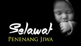 Selawat Penenang Jiwa  Kompilasi Selawat [upl. by Malamud214]