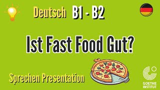 Ist Fast food gut B1 B2 Goethe ECl sprechen Präsentation schreiben Prüfung Vortrag Präsentation new [upl. by Riha]