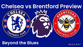 Chelsea vs Brentford Preview  Beyond the Blues [upl. by Notanhoj]