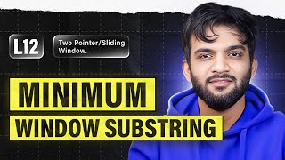 L12 Minimum Window Substring  2 Pointers and Sliding Window Playlist [upl. by Wendelin]