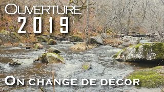 On change de décor pour louvertutre  Ouverture truite 2019 [upl. by Ainoet488]