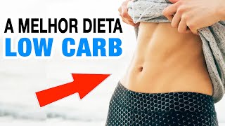 A MELHOR DIETA LOW CARB para EMAGRECER  Baixa em Carboidratos [upl. by Scheer392]