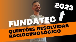 FUNDATEC  Resolução de Questões RACIOCÍNIO LÓGICO 2023  Concurso público [upl. by Dudley]