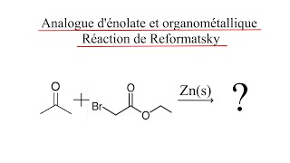 Chimie Organique  VI  Oral X Polytechnique  Réaction de Reformatsky [upl. by Roseanna]