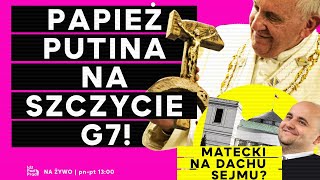 Papież Putina na szczycie G7 Matecki na dachu Sejmu  IPP [upl. by Adelbert]