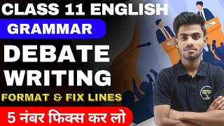 Debate Writing Class 11  Format And Fix Line  Class 11 English Grammar Debate Writing [upl. by Kessel]