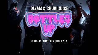 BOTTLES UP  Ozlam amp Chuki Juice Ft BlancO  Yung Gin  Ruff Nek [upl. by Clercq]