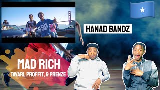 New Somali Music Hanad Bandz  Mad Rich feat Tavari Proffit amp Prenze  REACTION VIDEO [upl. by Weber]