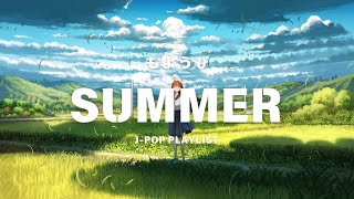 JAPANESE PLAYLIST Summer Vibes A Heartfelt JPOP Playlist [upl. by Heilman656]