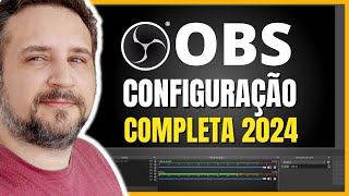 🟠PASSO A PASSO OBS STUDIO  Configuração Completa 2024  GRAVAÇÃO E LIVE STREAM [upl. by Menis]