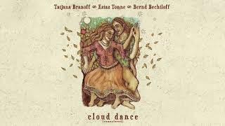 Estas Tonne amp Tatjana Branoff amp Bernd Bechtloff  Cloud Dance Remastered [upl. by Yhcir498]