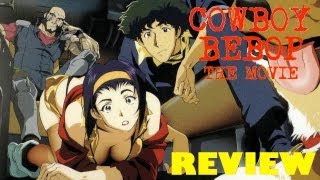 Cowboy Bebop The Movie  Movie Review [upl. by Ecined]