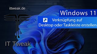 Windows 11  Verknüpfungen auf dem Desktop und der Taskleiste erstellen [upl. by Saval482]