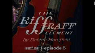 The Riff Raff Element TV S1 E5 Series 1 episode 5 [upl. by Nillek]