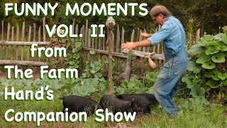 Funny Moments Vol 2 from The Farm Hands Companion Show [upl. by Charmine]