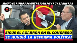 Continúa el Rifirrafe con Jota Pe Hernandez y Roy Barreras en debate sobre reforma política retirada [upl. by Atnahsal]