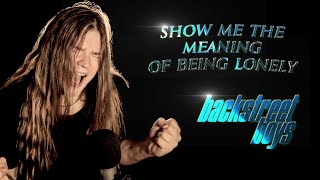 Show Me The Meaning of Being Lonely  BSB METAL COVER [upl. by Hunt507]