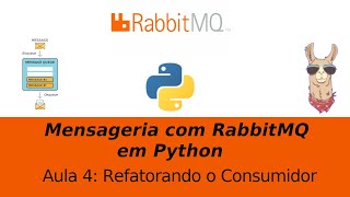 RabbitMQ com Python 4  Refatorando o Consumidor [upl. by Atir294]