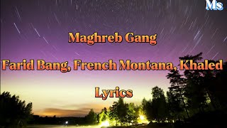 maghreb Gangfarid Bang French Montana Khaled lyrics [upl. by Coltin]