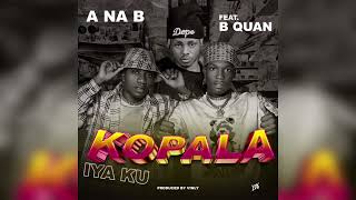 A Na B  Iya Ku Kopala feat B Quan Audio Visualizer [upl. by Enyr]