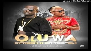 Ofresh ft Oritse Femi  OLUWA 2016 MUSIC [upl. by Ettenwahs836]