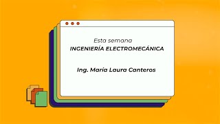 Ingeniería Electromecánica  Ing María Laura Canteros [upl. by Ruggiero]