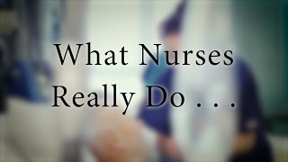 What Nurses Really Do [upl. by Norval]