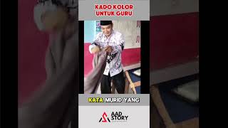 KADO UNIK UNTUK GURU shortvideo shorts aadstory [upl. by Scherman174]