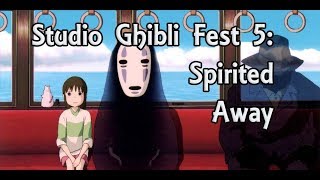 Studio Ghibli Fest 5 Talking Spirited Away [upl. by Demahom]