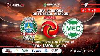 SELEÇÃO DE LAVRAS X MEC BOA ESPERANÇA  COPA ALTEROSA  AO VIVO E COM IMAGENS [upl. by Attecnoc227]