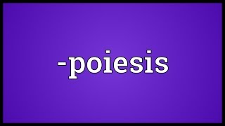 poiesis Meaning [upl. by Rao]