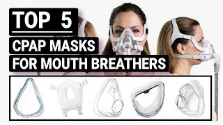 Top 5 CPAP Masks for Mouth Breathers in 2022 [upl. by Scott]