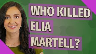 Who killed Elia Martell [upl. by Sivet]