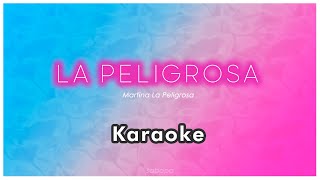 La Peligrosa  Martina La Peligrosa KARAOKE [upl. by Benzel]