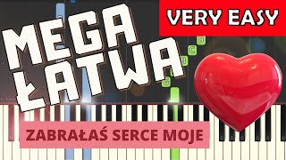 🎹 Zabrałaś serce moje  Piano Tutorial MEGA ŁATWA wersja 🎵 NUTY W OPISIE 🎼 [upl. by Ttelrahc]