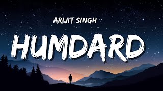 Humdard Lyrics  Arijit Singh [upl. by Amena]