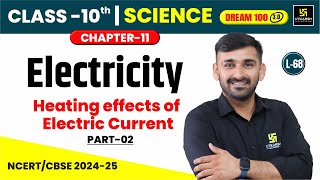 Class 10 Science Ch 11  Electricity  Heating Effects of Electric Current  L68  NCERT  Ajit Sir [upl. by Kieffer]