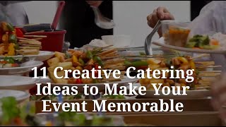 11 Creative Catering Ideas To Make Your Event Memorable [upl. by Aivat]