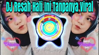 🔵DJ Resah Hati Ini Tanpanya DJ Viral Tik Tok Remix 2020 [upl. by Nnayt398]