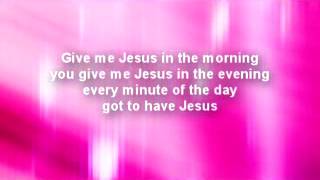 Give Me Jesus In the Morning [upl. by Mosier]