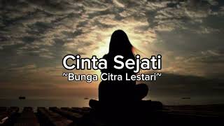 Bunga Citra Lestari  Cinta SejatiLirik [upl. by Conrado]