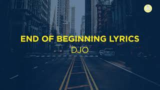 Djo  End of Beginning Lyrics  Lirik [upl. by Feliks]