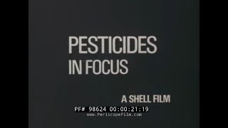 1971 SHELL OIL CO FILM quot PESTICIDES IN FOCUS quot DEVELOPMENT amp BENEFITS HEALTH EFFECTS 98624 [upl. by Nossaj537]