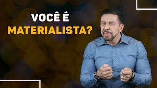 Você é materialista Convive com pessoas materialistas Aprenda a lidar  Luiz Fernando Garcia [upl. by Keram]